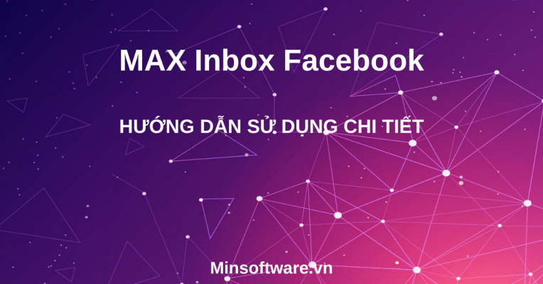 Max Inbox Facebook - Phần mềm tự động nhắn tin facebook