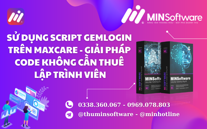 在 Maxcare 中使用 Gemlogin 脚本 – 无需雇佣程序员即可提供代码解决方案