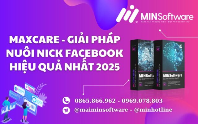 Maxcare Giải Pháp Nuôi Nick Facebook Hiệu Quả Nhất 2025